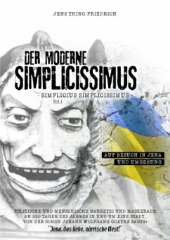 Der moderne Simplizissimus / Der moderne Simplizissimus Teil 1 - Auf Besuch in Jena und Umgebung - Friedrich, Jens Thino