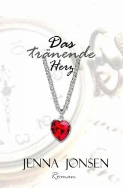 Das tränende Herz - Jonsen, Jenna Das tränende Herz - Jonsen, Jenna