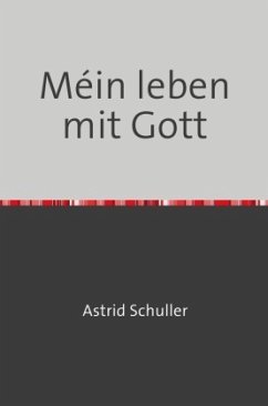 Méin leben mit Gott - Schuller, Astrid