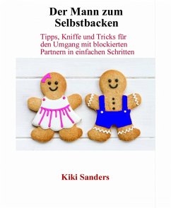 Der Mann zum Selbstbacken (eBook, ePUB) - Sanders, Kiki