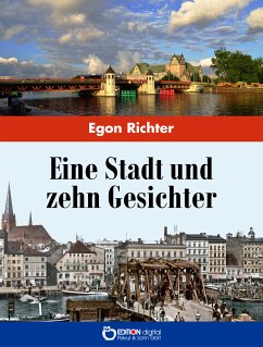 Eine Stadt und zehn Gesichter (eBook, ePUB) - Richter, Egon