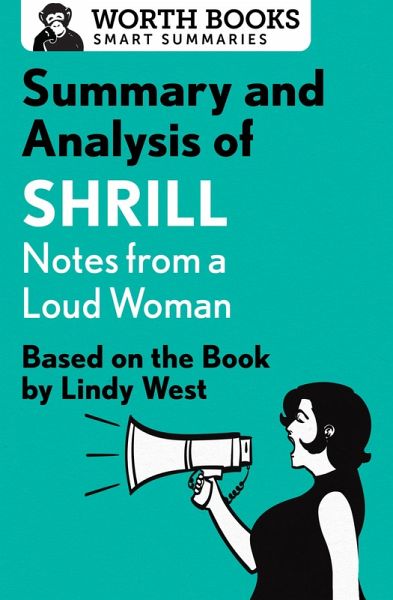 Summary and Analysis of Shrill: Notes from a Loud Woman (eBook, ePUB) Summary and Analysis of Shrill: Notes from a Loud Woman (eBook, ePUB)
