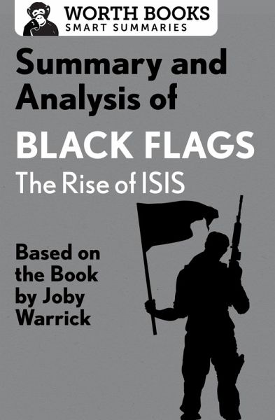 Summary and Analysis of Black Flags: The Rise of ISIS (eBook, ePUB) Summary and Analysis of Black Flags: The Rise of ISIS (eBook, ePUB)