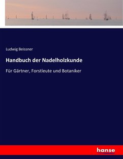 Handbuch der Nadelholzkunde