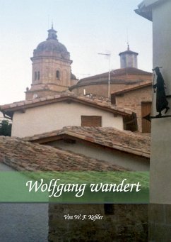 Wolfgang wandert - Keßler, Wolfgang F.