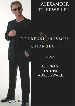 Depressionismus für Anfänger - Trierweiler, Alexander