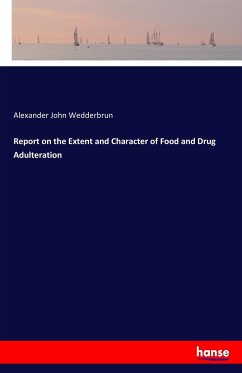 Report on the Extent and Character of Food and Drug Adulteration