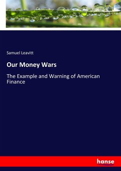 Our Money Wars - Leavitt, Samuel