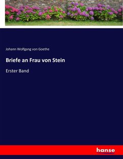 Briefe an Frau von Stein - Goethe, Johann Wolfgang von