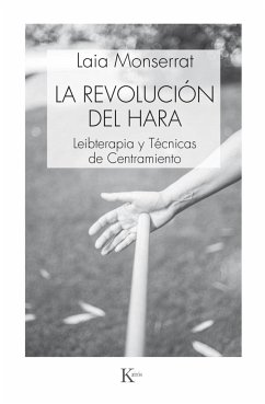 La revolución del Hara : leibterapia y técnicas de centramiento - Monserrat Sanjuán, Laia