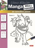 Cómo dibujar manga : mitos y leyendas : en sencillos pasos
