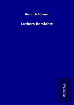 Luthers Romfahrt - Böhmer, Heinrich