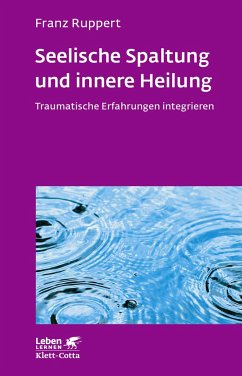 Seelische Spaltung und innere Heilung (Leben Lernen, Bd. 203) - Ruppert, Franz