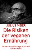 Die Risiken der veganen Ernährung (eBook, ePUB)