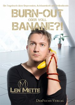 Burn-out oder voll Banane?!Burn-out oder voll Banane?! (eBook, ePUB) - Mette, Len