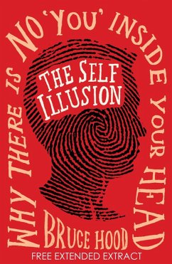 The Self Illusion: Why There is No 'You' Inside Your Head (Extract) (eBook, ePUB) - Hood, Bruce