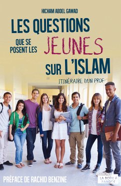 Les questions que se posent les jeunes sur l'Islam (eBook, ePUB) - Gawad, Hicham Abdel