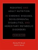 Pediatric and Adult Nutrition in Chronic Diseases, Developmental Disabilities, and Hereditary Metabolic Disorders (eBook, ePUB)