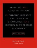 Pediatric and Adult Nutrition in Chronic Diseases, Developmental Disabilities, and Hereditary Metabolic Disorders (eBook, ePUB) Pediatric and Adult Nutrition in Chronic Diseases, Developmental Disabilities, and Hereditary Metabolic Disorders (eBook, ePUB)