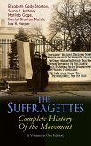 The Suffragettes - Complete History Of the Movement (6 Volumes in One Edition) (eBook, ePUB)