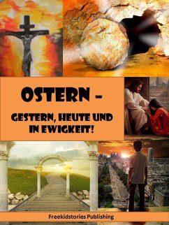 Ostern - Gestern, heute und in Ewigkeit! (eBook, ePUB) - Publishing, Freekidstories