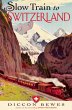 Slow Train to Switzerland (eBook, ePUB) - Bild 1