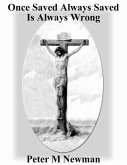 Once Saved Always Saved Is Always Wrong (Christian Discipleship Series, #7) (eBook, ePUB)