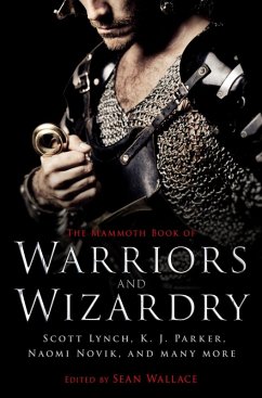 The Mammoth Book Of Warriors and Wizardry (eBook, ePUB) - Wallace, Sean