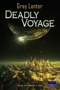 Deadly Voyage - Ryvenbark's Saga 7 (eBook, ePUB) - Lanter, Gray