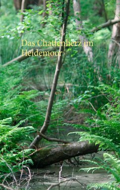 Das Chattenherz im Heidemoor (eBook, ePUB) - Wenig, Thomas