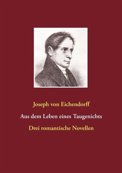 Aus dem Leben eines Taugenichts / Das Marmorbild / Das Schloß Dürande (eBook, ePUB) - Eichendorff, Joseph Von