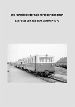 Die Fahrzeuge der Spiekerooger Inselbahn (eBook, ePUB) - Riedel, Lutz