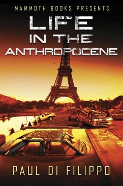 Mammoth Books presents Life in the Anthropocene (eBook, ePUB) - Filippo, Paul Di