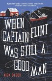 When Captain Flint Was Still a Good Man (eBook, ePUB)