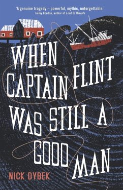 When Captain Flint Was Still a Good Man (eBook, ePUB) - Dybek, Nick