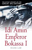 The Secret History of the Great Dictators: Idi Amin & Emperor Bokassa I (eBook, ePUB)