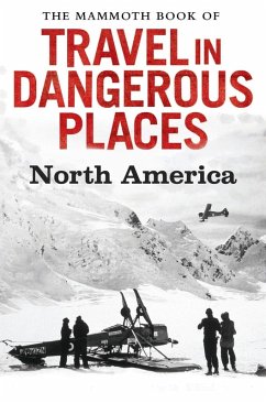 Cover The Mammoth Book of Travel in Dangerous Places: North America (eBook, ePUB)