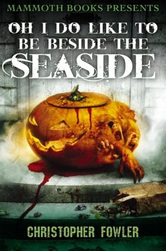 Mammoth Books presents Oh I Do Like To Be Beside the Seaside (eBook, ePUB) - Fowler, Christopher