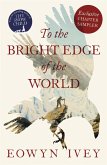 TO THE BRIGHT EDGE OF THE WORLD: Exclusive Chapter Sampler (eBook, ePUB)