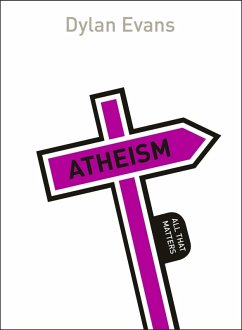 Atheism: All That Matters (eBook, ePUB) - Evans, Dylan