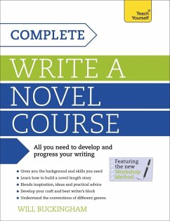 Complete Write a Novel Course (eBook, ePUB) - Buckingham, Will