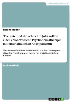 "Die gute und die schlechte Julia sollten eine Person werden." Psychodramatherapie mit einer kindlichen Angstpatientin (eBook, ePUB)