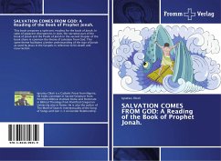 SALVATION COMES FROM GOD: A Reading of the Book of Prophet Jonah - Okoli, Ignatius