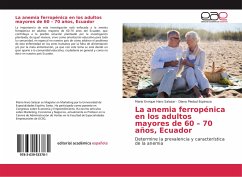 La anemia ferropénica en los adultos mayores de 60 ¿ 70 años, Ecuador - Haro Salazar, Mario Enrique;Espinoza, Diana Piedad
