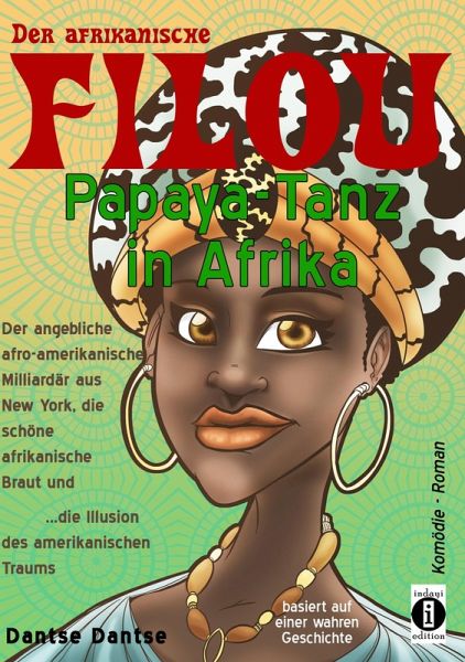 Der afrikanische FILOU - Papaya-Tanz in Afrika (eBook, ePUB) Der afrikanische FILOU - Papaya-Tanz in Afrika (eBook, ePUB)