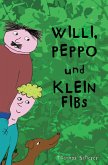 Willi, Peppo und Klein Fibs (eBook, ePUB) Willi, Peppo und Klein Fibs (eBook, ePUB)