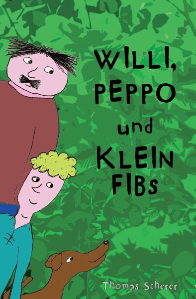 Willi, Peppo und Klein Fibs (eBook, ePUB) Willi, Peppo und Klein Fibs (eBook, ePUB)