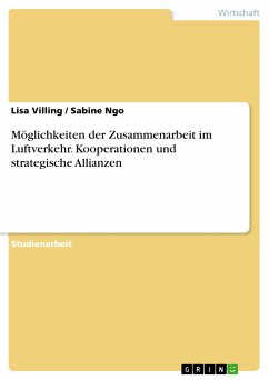 Möglichkeiten der Zusammenarbeit im Luftverkehr. Kooperationen und strategische Allianzen (eBook, ePUB) - Villing, Lisa; Ngo, Sabine