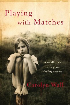Playing with Matches (eBook, ePUB) - Wall, Carolyn