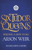 Six Tudor Queens: Writing a New Story (eBook, ePUB)